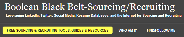 Here is where you can find all of the best of my Boolean Black belt content all in one place - free sourcing and recruiting how-to guides, tools, presentations, and videos - be sure to bookmark it, and if you're feeling  friendly, tweet it, share it on LinkedIn and/or +1 it on Google Plus.  Many thanks!